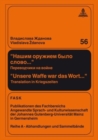 Nasim Oruziem Bylo Slovo... - Unsere Waffe War Das Wort... : Perevod&#269;iki Na Vojne - Translation in Kriegszeiten - Book