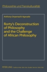 Rorty’s Deconstruction of Philosophy and the Challenge of African Philosophy - Book