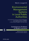 Environmental Management Systems in Local Public Authorities : A Comparative Study of the Introduction and Implementation of EMAS in the United Kingdom and Germany - Book