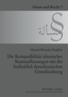 Die Kompatibilitaet Islamischer Staatsauffassungen Mit Der Freiheitlich Demokratischen Grundordnung - Book