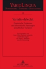 Variatio delectat : Empirische Evidenzen und theoretische Passungen sprachlicher Variation. Herausgegeben von Peter Gilles, Joachim Scharloth und Evelyn Ziegler fuer Klaus J. Mattheier zum 65. Geburts - Book