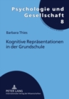 Kognitive Repraesentationen in Der Grundschule : Befunde Zur Interaktionsregulation Im Unterrichtsalltag - Book