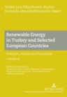 Renewable Energy in Turkey and Selected European Countries : Potentials, Policies and Techniques- A Handbook - With the collaboration of Georgi Chobankov, Marko Gehrmann, Orhan Yeniguen, Turgut Onay, - Book