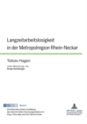 Langzeitarbeitslosigkeit in Der Metropolregion Rhein-Neckar : Unter Mitwirkung Von Sonja Hamberger - Book