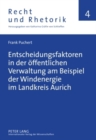 Entscheidungsfaktoren in Der Oeffentlichen Verwaltung Am Beispiel Der Windenergie Im Landkreis Aurich - Book