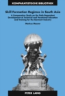 Skill Formation Regimes in South Asia : A Comparative Study on the Path-Dependent Development of Technical and Vocational Education and Training for the Garment Industry - Book