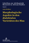 Morphologische Aspekte in Den Dialektalen Varietaeten Des Maa - Book