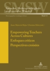 Empowering Teachers Across Cultures- Enfoques criticos- Perspectives croisees : Enfoques criticos. Perspectives croisees - Book