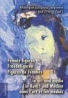 Female figures in art and media- Frauenfiguren in Kunst und Medien- Figures de femmes dans l’art et les medias - Book