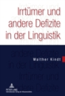 Irrtuemer Und Andere Defizite in Der Linguistik : Wissenschaftslogische Probleme ALS Hindernis Fuer Erkenntnisfortschritte - Book