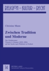 Zwischen Tradition Und Moderne : Der Guentherianer Vinzenz A. Knauer (1828-1894) Auf Der Suche Nach Wahrheit in Freiheit - Book