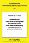 Die Relevanz Von Venture Capital Fuer Innovation Und Beschaeftigung : Theoretische Klaerung Und Empirische Analyse - Book