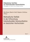 Methodische Vielfalt in Der Erforschung Interkultureller Kommunikation an Deutschen Hochschulen - Book