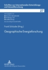 Geographische Energieforschung : Strukturen Und Prozesse Im Spannungsfeld Zwischen Oekonomie, Oekologie Und Sozialer Sicherheit - Book