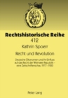 Recht Und Revolution : Deutsche Oekonomen Und Ihr Einfluss Auf Das Recht Der Weimarer Republik - Eine Zeitschriftenschau 1917-1920 - Book