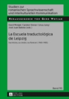La Escuela Traductologica de Leipzig : Sus Inicios, Su Credo Y Su Florecer (1965-1985) - Book