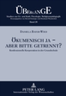 Oekumenisch Ja - Aber Bitte Getrennt? : Konfessionelle Kooperation in Der Grundschule - Book