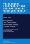Recognition and Enforcement of Annulled Foreign Arbitral Awards : An Analysis of the Legal Framework and its Interpretation in Case Law and Literature - Book