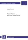 Roast Chicken and other Gypsy Stories : Oral Narratives among Serbian Gypsies - Book