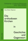 Die Orthodoxen Kirchen in Geschichte Und Gegenwart : Zweite, Ueberarbeitete Und Ergaenzte Auflage - Book