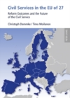Civil Services in the EU of 27 : Reform Outcomes and the Future of the Civil Service - Book