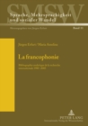 La Francophonie : Bibliographie Analytique de la Recherche Internationale 1980-2005 - Book