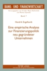 Eine Empirische Analyse Zur Finanzierungspolitik Neu Gegruendeter Unternehmen - Book