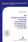 Die Verfahrensrechtliche Umsetzung Internationaler Verstaendigungsvereinbarungen (§ 175a Ao) - Book