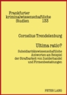 Ultima Ratio? : Subsidiaritaetswissenschaftliche Antworten Am Beispiel Der Strafbarkeit Von Insiderhandel Und Firmenbestattungen - Book