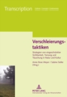 Verschleierungstaktiken : Strategien Von Eingeschraenkter Sichtbarkeit, Tarnung Und Taeuschung in Natur Und Kultur - Book