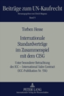 Internationale Standardvertraege Im Zusammenspiel Mit Dem Cisg : Unter Besonderer Betrachtung Des ICC - International Sales Contract (ICC-Publikation NR. 556) - Book