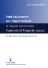 Rent Adjustment and Tenant Default in English and German Commercial Property Leases : An Economic and Legal Analysis - Book