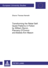 Transforming the Rebel Self: Quest Patterns in Fiction by William Styron, Flannery O'Connor and Bobbie Ann Mason - Book