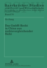 Das Gmbh-Recht in China Aus Rechtsvergleichender Sicht : Analyse, Kritik Und Verbesserungsvorschlaege - Book