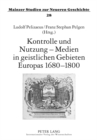 Kontrolle Und Nutzung - Medien in Geistlichen Gebieten Europas 1680-1800 - Book