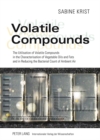 Volatile Compounds : The Utilisation of Volatile Compounds in the Characterisation of Vegetable Oils and Fats and in Reducing the Bacterial Count of Ambient Air - Book