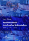 Kapitalmarktstrafrecht - Insiderhandel Und Marktmanipulation : Einfuehrung, Analyse, Ausblick - Book