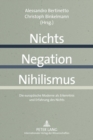 Nichts - Negation - Nihilismus : Die Europaeische Moderne ALS Erkenntnis Und Erfahrung Des Nichts - Book