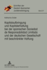 Kapitalaufbringung Und Kapitalerhaltung Bei Der Spanischen Sociedad de Responsabilidad Limitada Und Der Deutschen Gesellschaft Mit Beschraenkter Haftung - Book