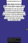 Bilder Eines Deutschen Helden : Heinrich Von Kleists «Herrmannsschlacht» Im Literarhistorischen Kontext Von Klopstocks «Hermanns Schlacht» Und Goethes «Hermann Und Dorothea» - Book