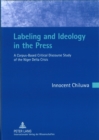 Labeling and Ideology in the Press : A Corpus-Based Critical Discourse Study of the Niger Delta Crisis- Foreword by Christian Mair - Book