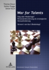 War for Talents : Sieg Oder Niederlage? Personalrekrutierung ALS Strategische Herausforderung Vorwort Von Kurt Biedenkopf - Book