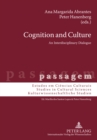 Cognition and Culture : An Interdisciplinary Dialogue - Book