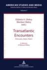 Transatlantic Encounters : Philosophy, Media, Politics- In Memory of Mateusz Oleksy - Book