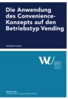 Die Anwendung Des Convenience-Konzepts Auf Den Betriebstyp Vending - Book