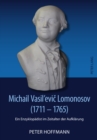 Michail Vasil'evi&#269; Lomonosov (1711-1765) : Ein Enzyklopaedist Im Zeitalter Der Aufklaerung - Book
