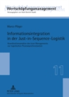 Informationsintegration in Der Just-In-Sequence-Logistik : Koordinationsansaetze Des Lean Managements Zur Logistischen Prozesssynchronisation - Book
