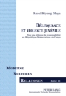Delinquance Et Violence Juvenile : Pour Une Ethique de Responsabilite En Republique Democratique Du Congo - Book