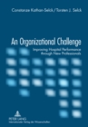 An Organizational Challenge : Improving Hospital Performance Through New Professionals - Book