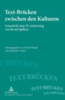 Text-Bruecken Zwischen Den Kulturen : Festschrift Zum 70. Geburtstag Von Bernd Spillner - Book